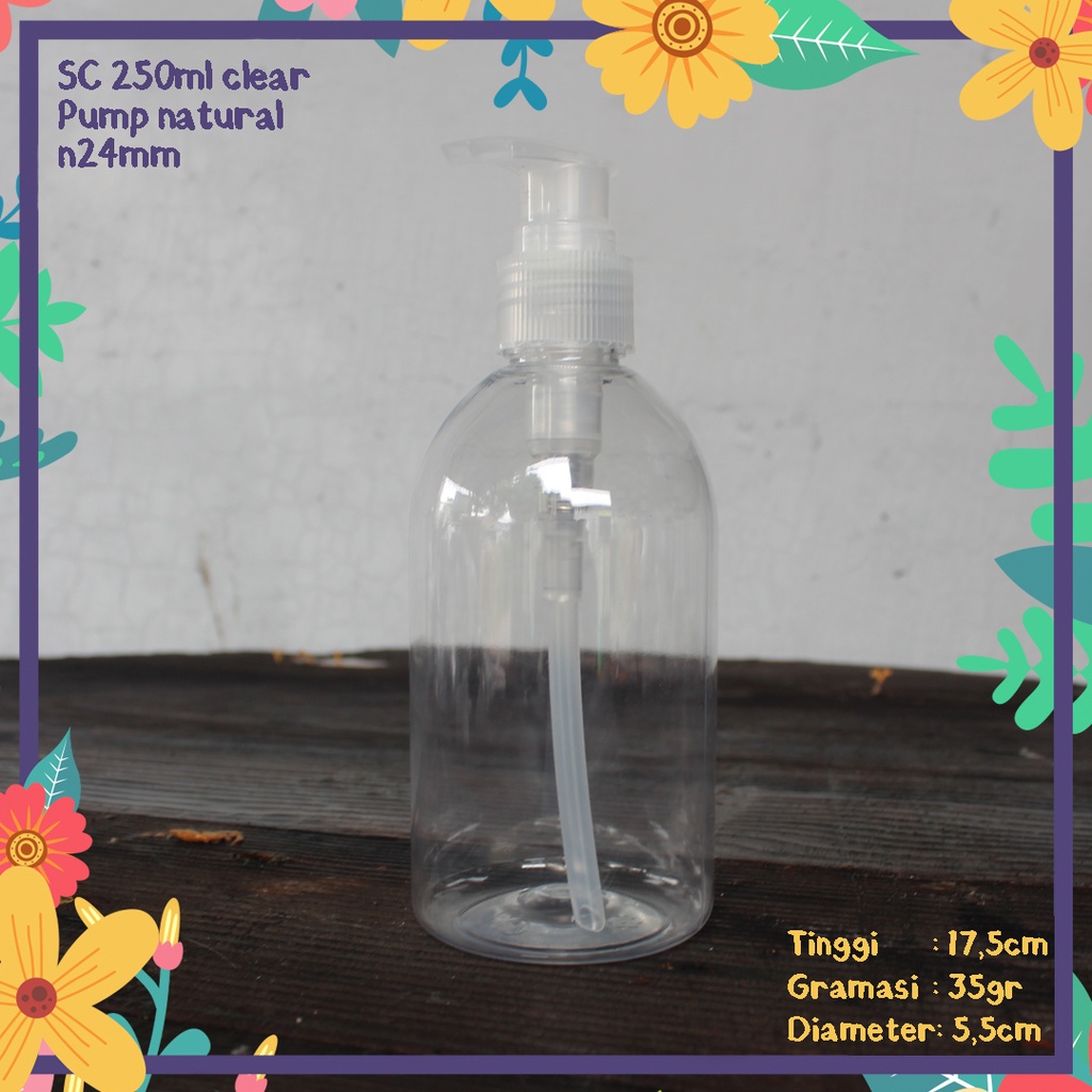 BOTOL PLASTIK SC 250ML OVAL CLEAR TUTUP PUMP NATURAL  KEMASAN KECANTIKAN SABUN MANDI CAIR IMPORT PET