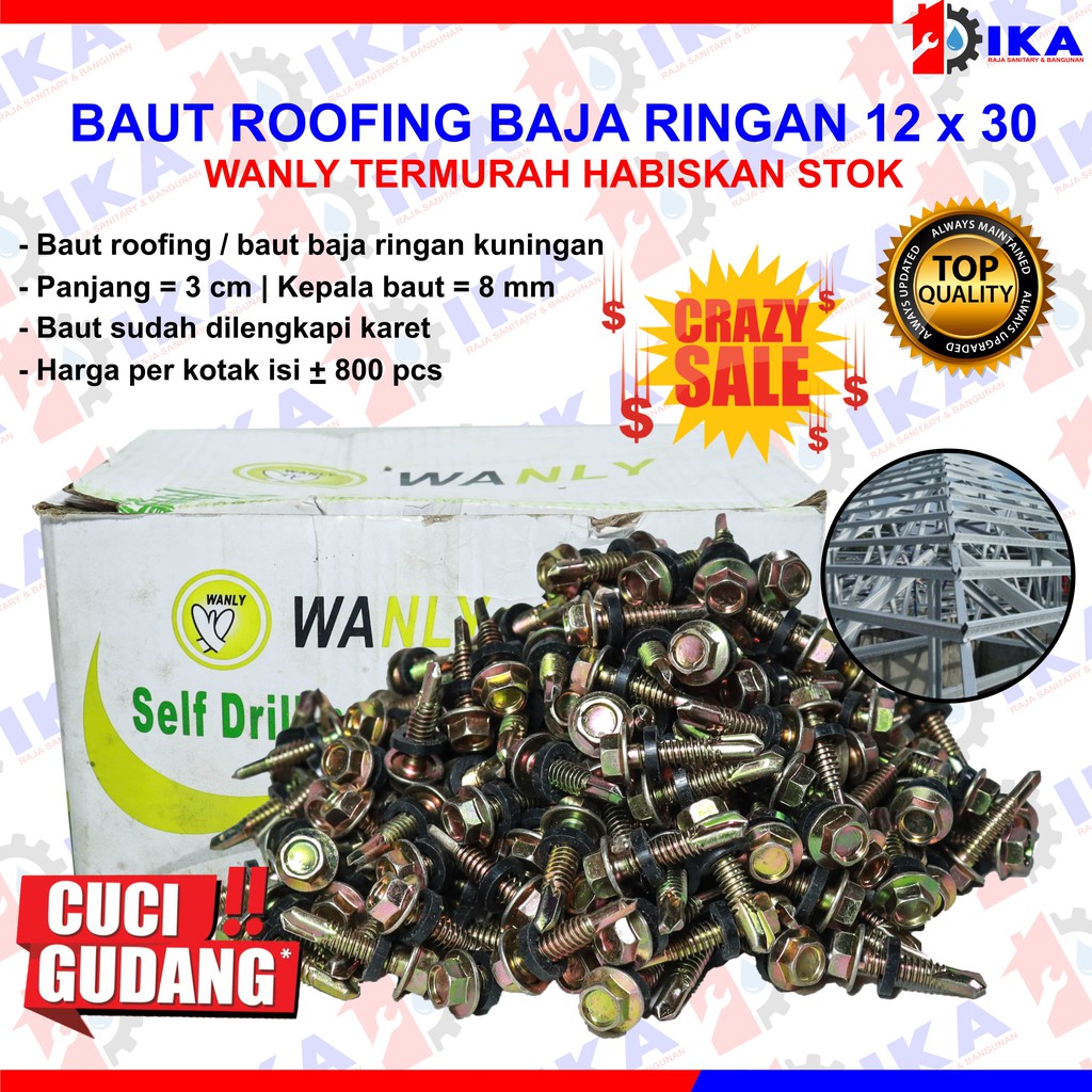 Cuci Gudang Baut Baja Ringan Baut Roofing wanly 12X30 Harga per kotak -/+ 800 Pcs Murah Bagus