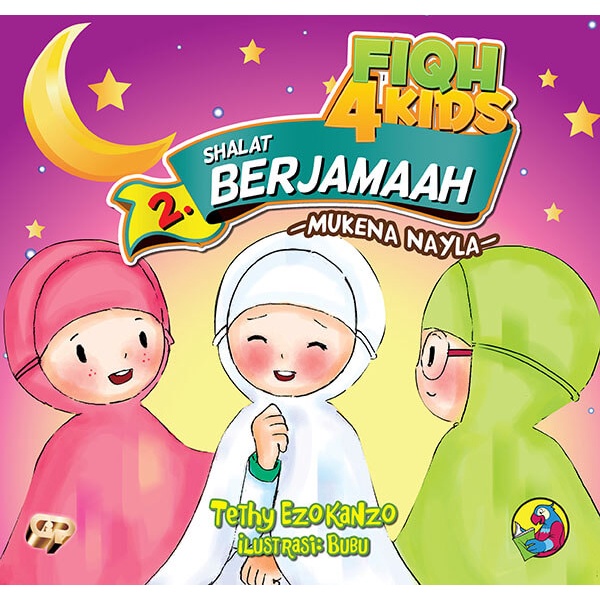 Buku Fiqh For Kids 2 : Praktik Sholat Berjamaah - Mukena Nayla - Gema Insani 100% Original