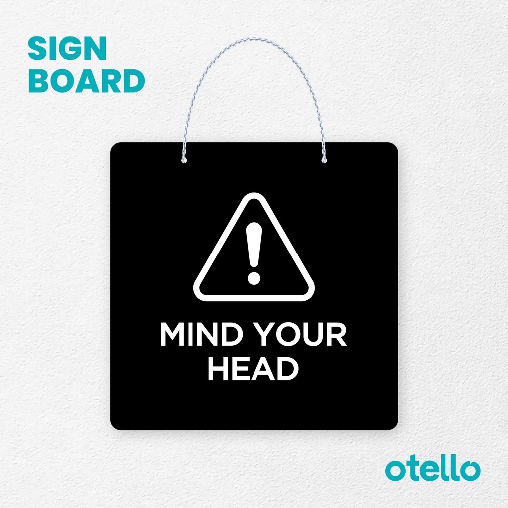 Otello  Mind Your Head Signage Board Acrylic Papan Gantung Label Akrilik Rantai Petunjuk Toko Modern Minimalist Kafe Restoran Kantor Gedung Cafe