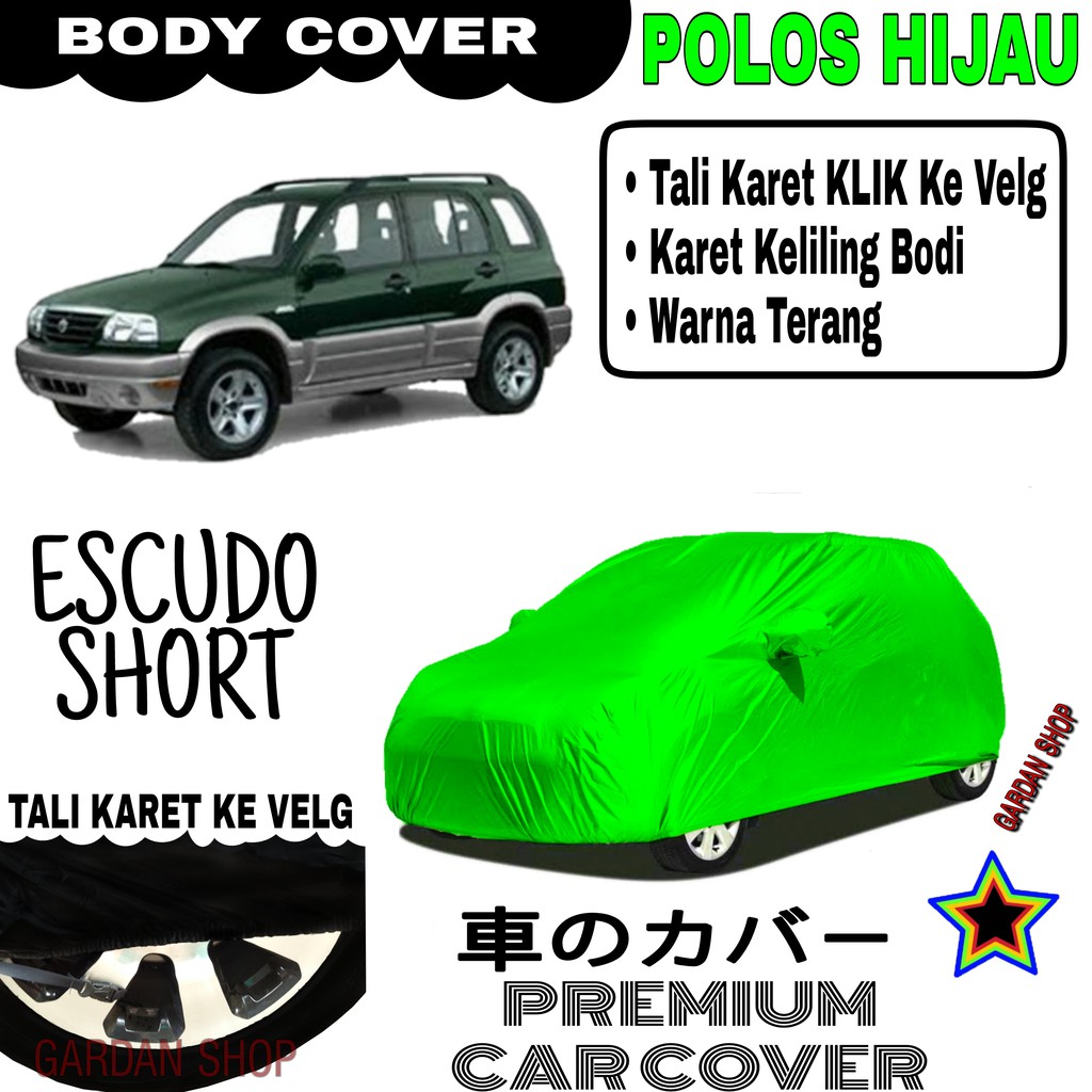 Sarung Mobil ESCUDO SHORT Polos HIJAU Body Cover Penutup Body Escudo PREMIUM Hijau