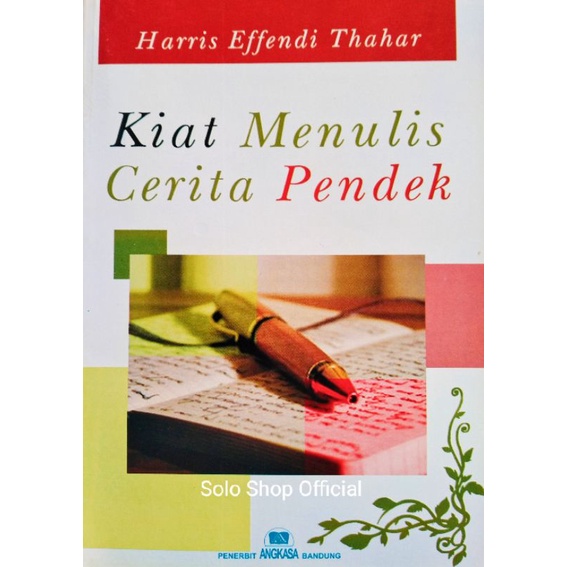 BUKU KIAT MENULIS CERITA PENDEK HARRIS EFFENDI THAHAR ANGKASA
