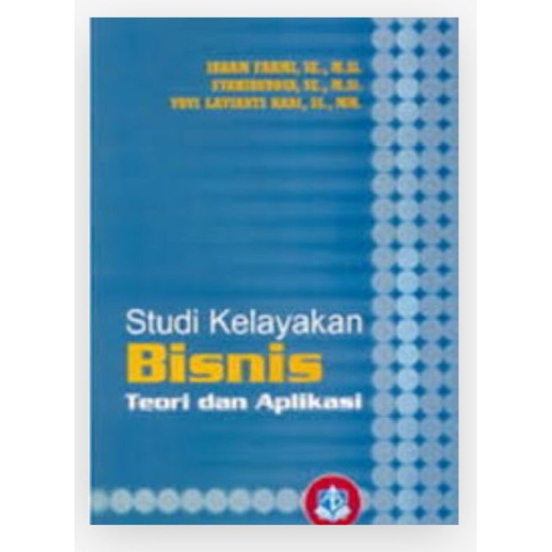 

Studi Kelayakan Bisnis teori dan aplikasi