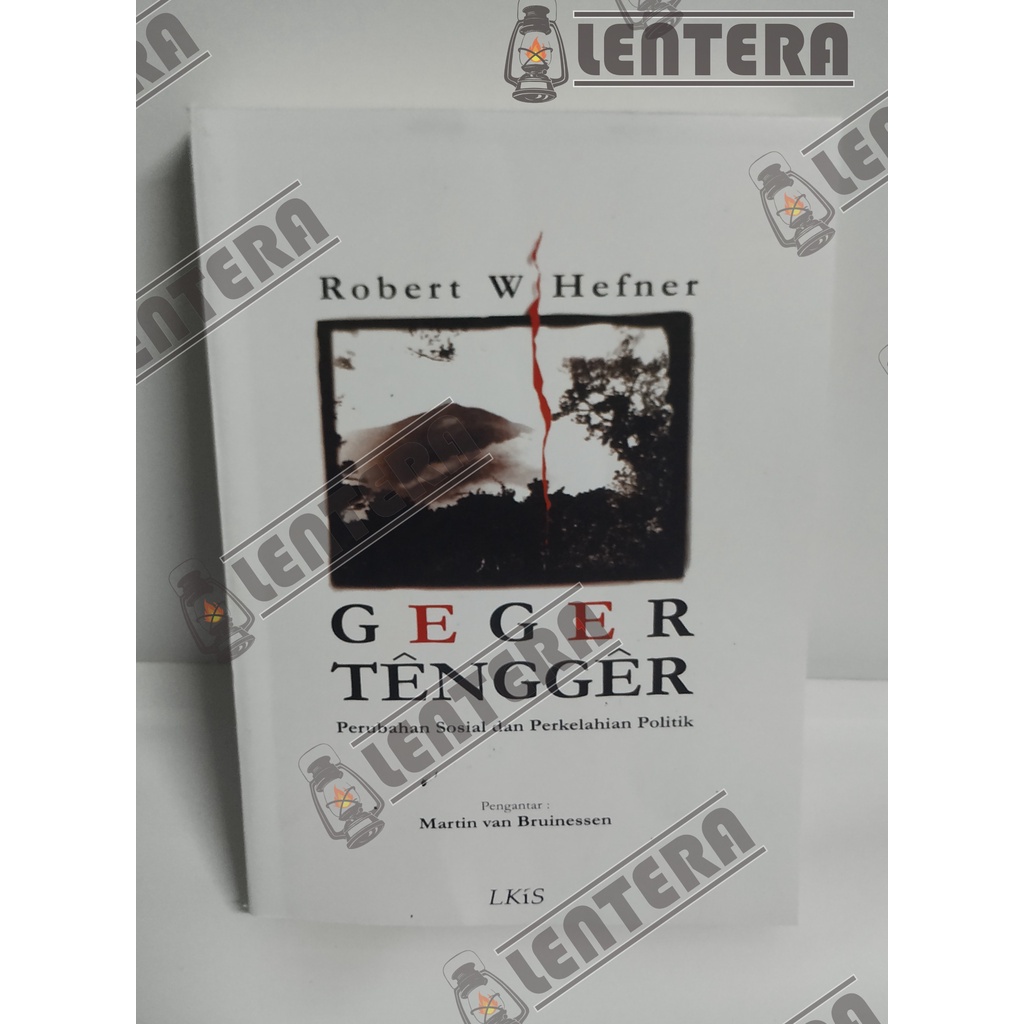 Geger Tengger Perubahan Sosial dan Perkelahian Politik - Robert W Hefner