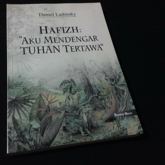 HAFIZH AKU MENDENGAR TUHAN TERTAWA - Daniel Ladinsky - Buku Sufi - Buku Tasawuf - Hafiz Syirazi