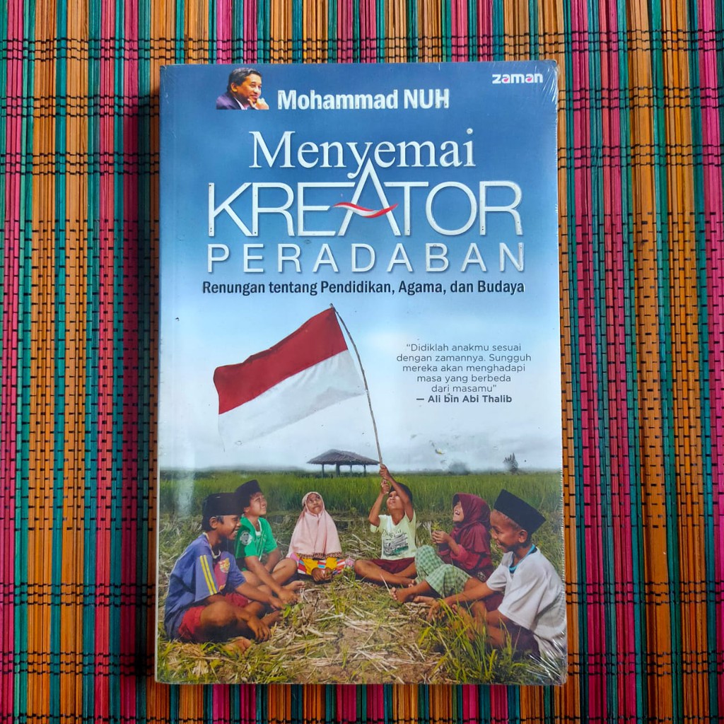 MENYEMAI KREATOR PERADABAN Renungan Tentang Pendidikan, Agama, dan Budaya -- Mohammad Nuh