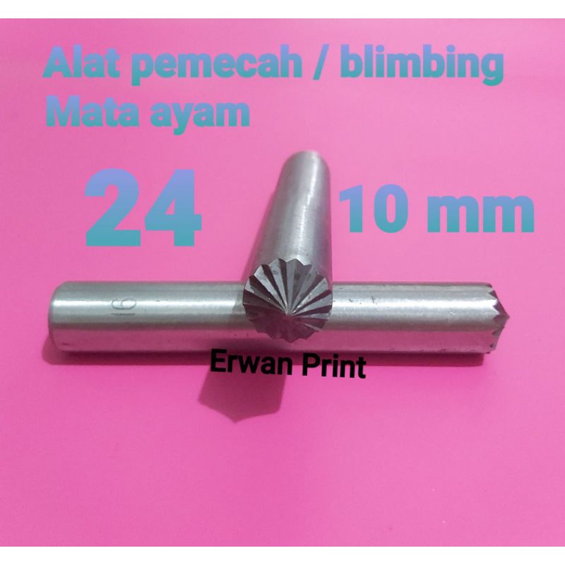 ALAT PEMECAH/ BLIMBING MATA AYAM 24 (10 MM)