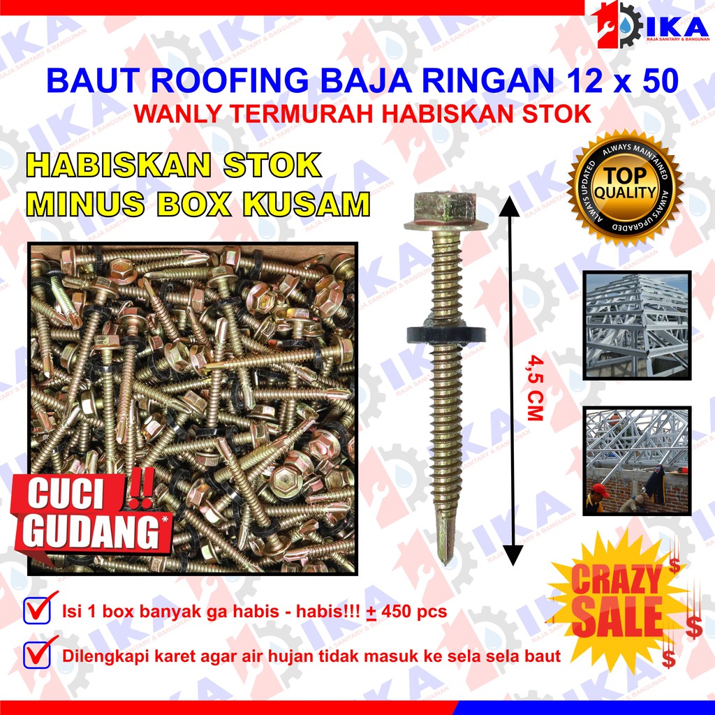 Cuci Gudang Baut Baja Ringan Baut Roofing wanly 12X50 Harga per kotak -/+ 450 Pcs Murah Bagus