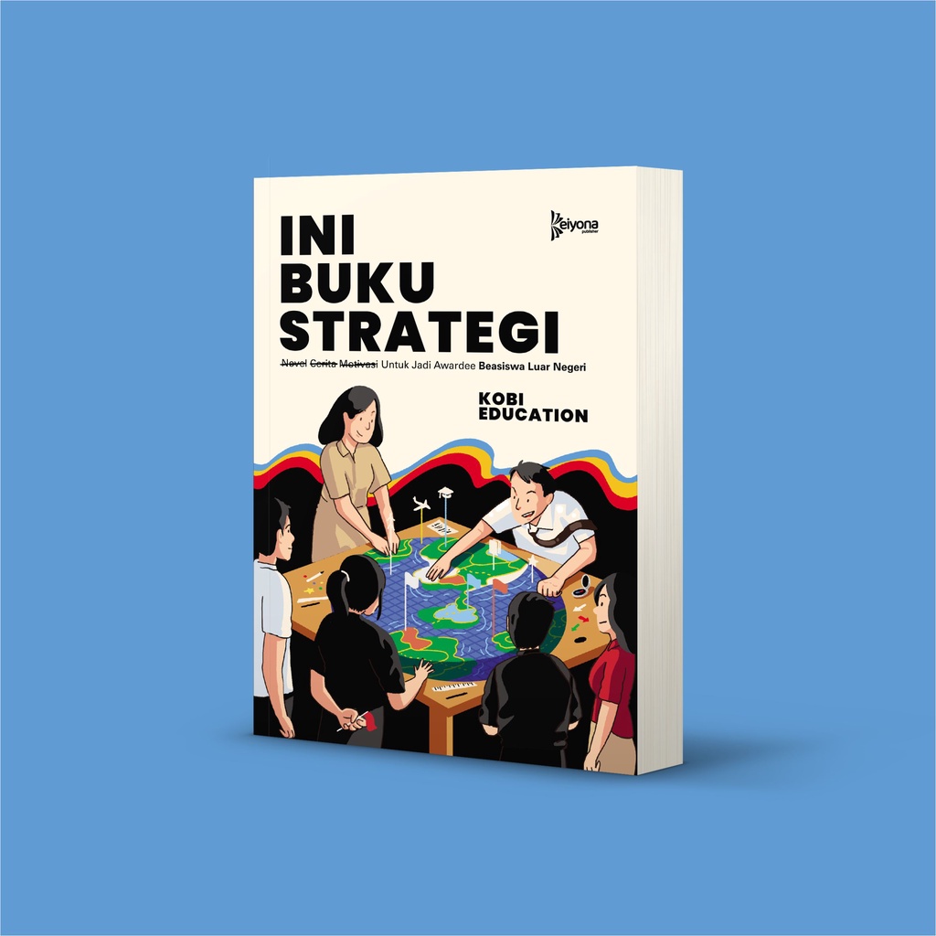 INI BUKU STRATEGI untuk Jadi Awardee Beasiswa Luar Negeri by @kobieducation