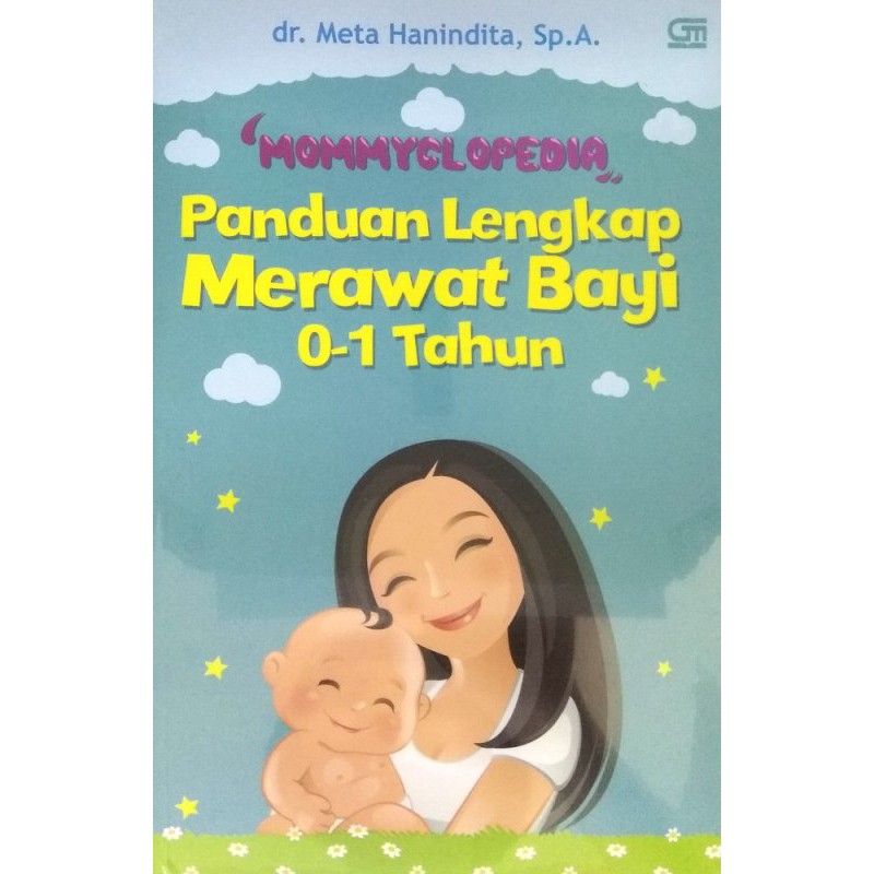 Buku Paranting - Gramedia - Mommyclopedia: Panduan Lengkap Merawat Bayi ( 0-1 Tahun ) - Dr. Meta Han