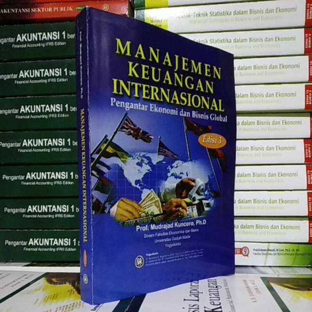 

MANAJEMEN KEUANGAN INTERNASIONAL Edisi 3 Oleh Prof. Mudrajad Kuncoro