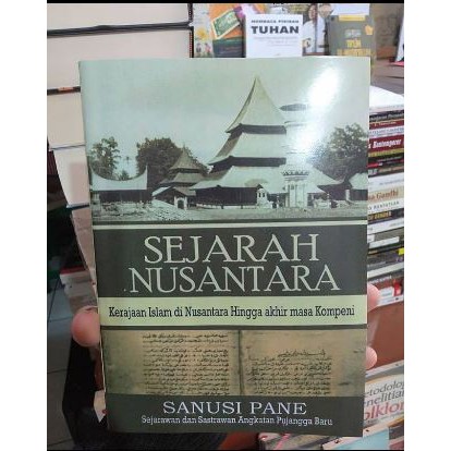 Buku SEJARAH NUSANTARA Kerajaan Islam di Nusantara Hingga Akhir Masa Kompeni - Sanusi Pane