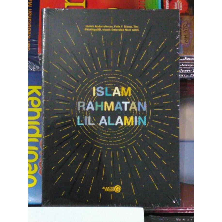 Buku Islam Rahmatan Lil Alamin - Felix Y. Siauw - Alfatih Press