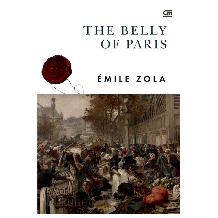 The Belly of Paris - Pasar-Pasar Kota Paris - Emile Zola
