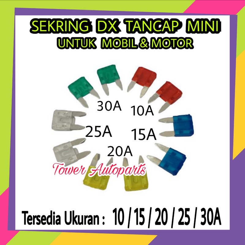 Sekring / Sikring Fuse DX Tancap MINI / KECIL Untuk Mobil &amp; Motor High Quality - Harga 1 Pcs