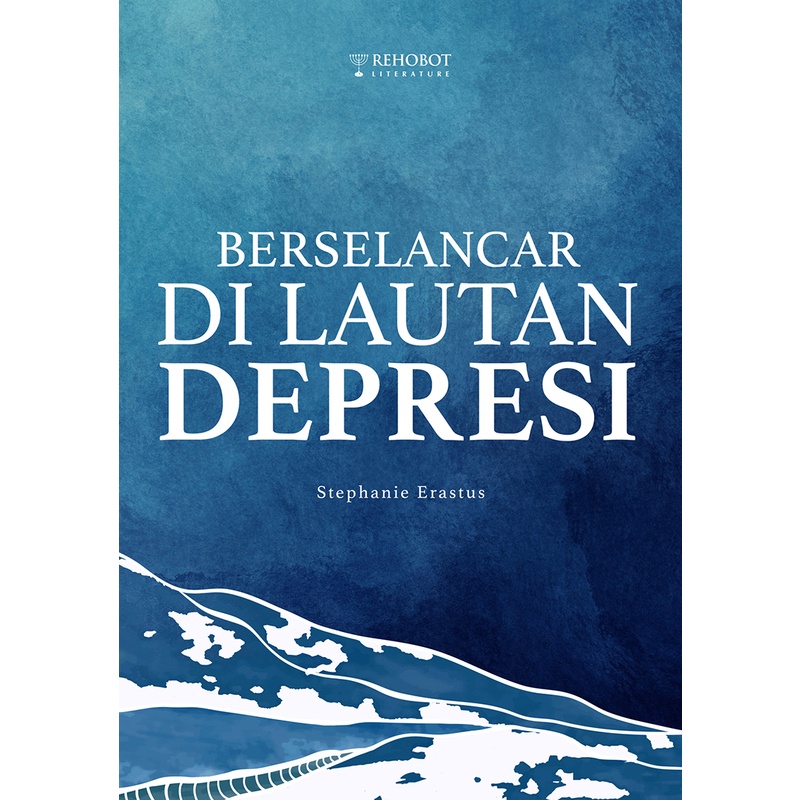 Berselancar Di Lautan Depresi by Stephanie Erastus