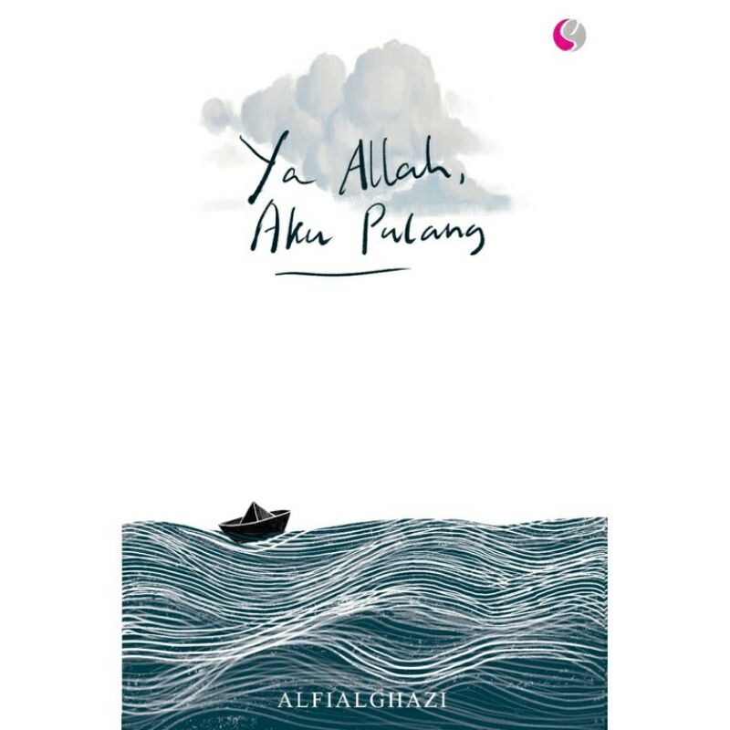 Ya Allah aku pulang - Alfialghazi