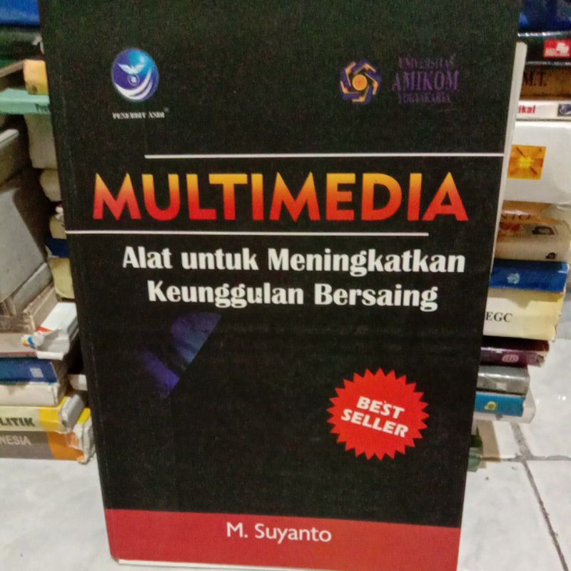 

MULTIMEDIA alat untuk meningkatkan keunggulan bersaing By M. Suyanto