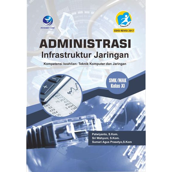 

Buku Pelajaran SMK Kelas XI - Administrasi Infrastruktur Jaringan, Patwiyanto