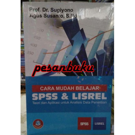 

Buku Cara Mudah Belajar SPSS & LISREL: Teori dan Aplikasi untuk Analisis Data Penelitian/Sugiyono