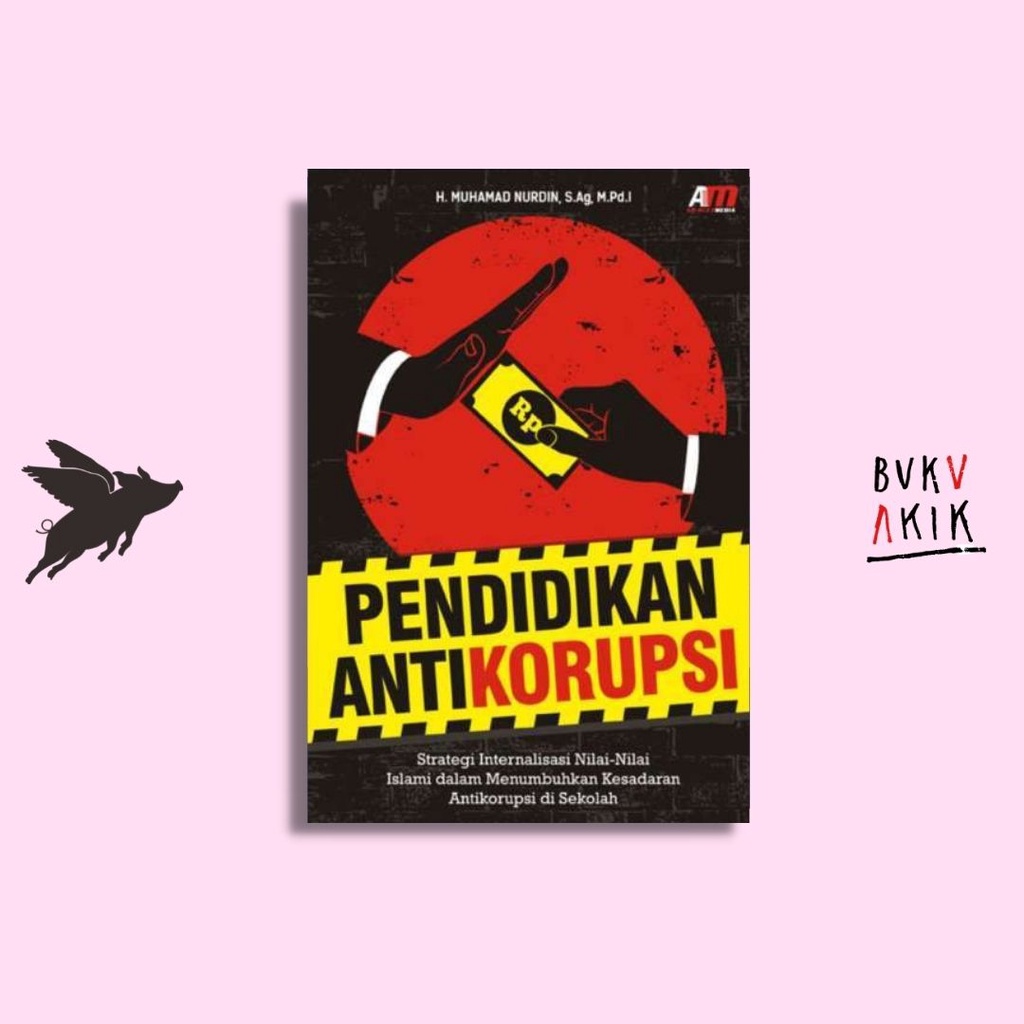 Pendidikan Anti Korupsi - H. Muhamad Nurdin