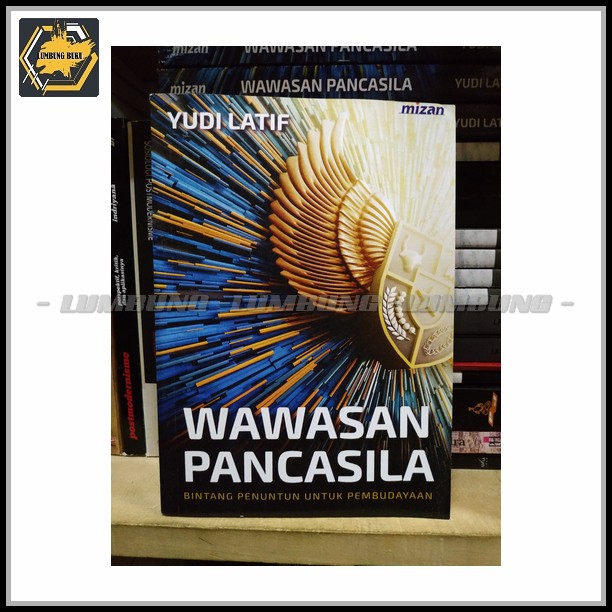 Wawasan Pancasila Bintang Penuntun Untuk Pembudayaan Yudi Latif Shopee Indonesia