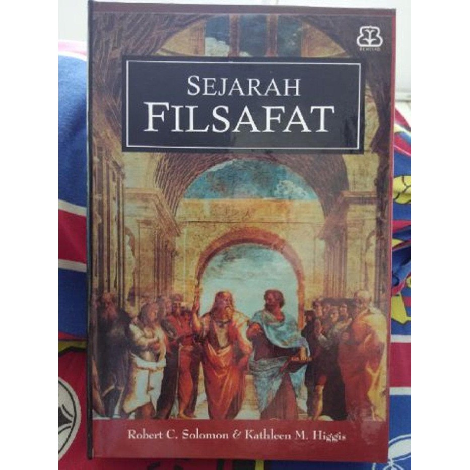 Sejarah Filsafat by Robert C. Solomon & Kathleen M. Higgins