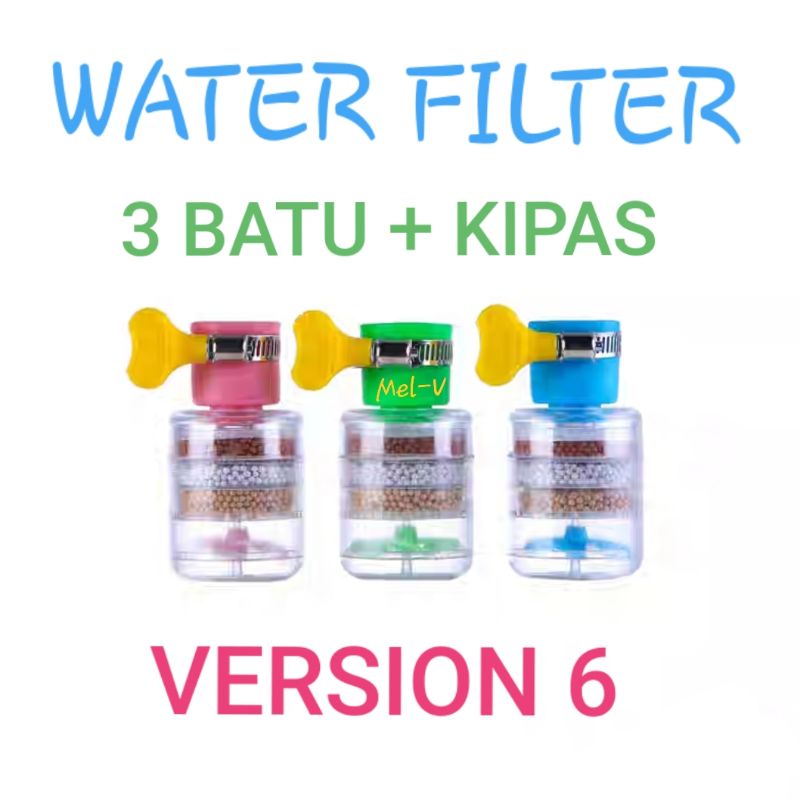 Sambungan Kran Air Version 6 Water Filter 3 Batu + Kipas Saringan air bersih