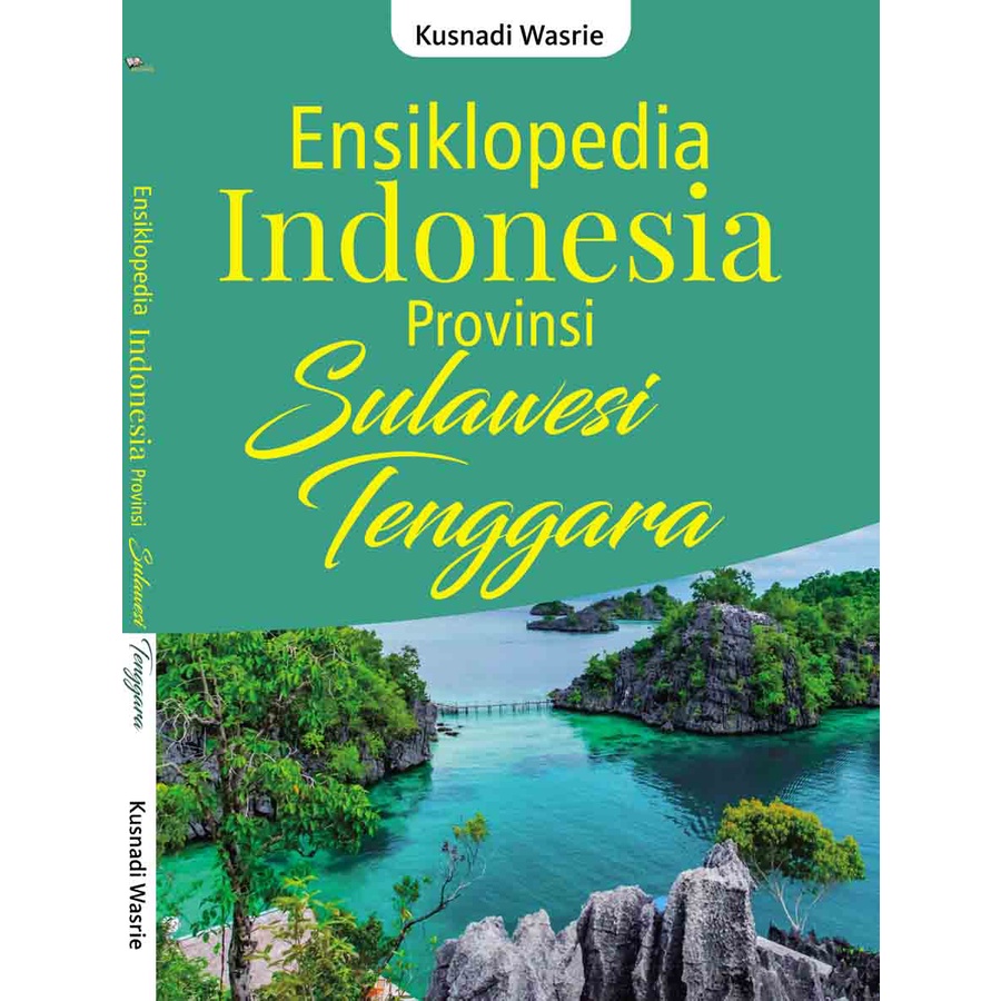 

Ensiklopedia Indonesia Provinsi SULAWESI TENGGARA - Kusnadi Wasrie