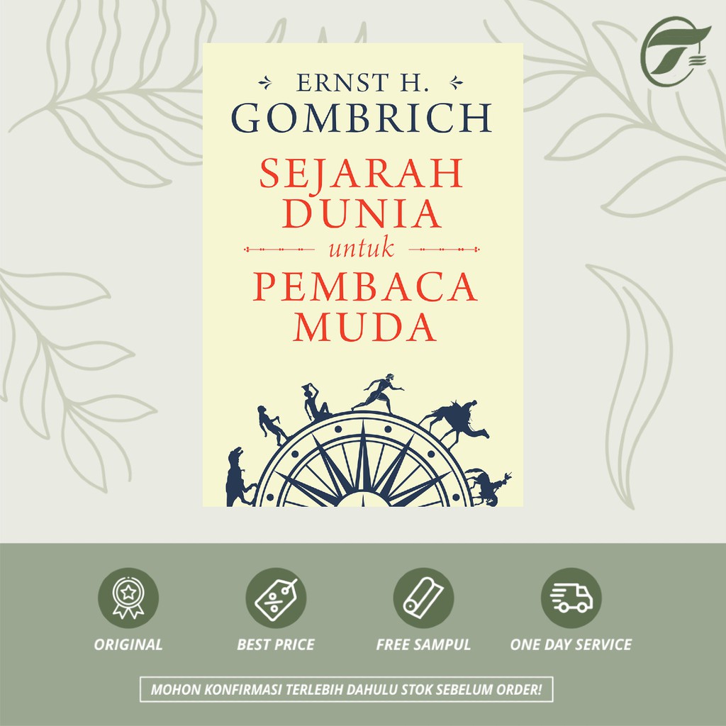 

SEJARAH DUNIA UNTUK PEMBACA MUDA (COVER KUNING) ED. KEDUA - ERNST H. GOMBRICH