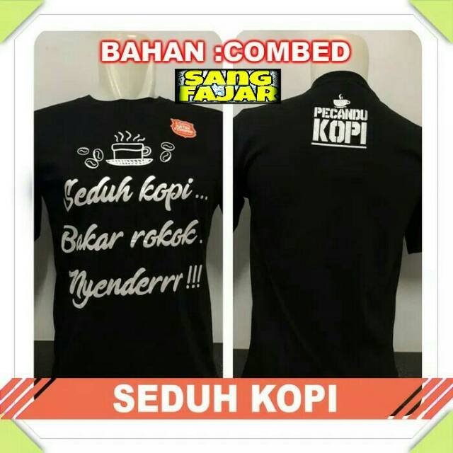 Baju Kaos Distro Clothing Bandung  Ngopi Seduh Kopi Tulisan Meme Unik kekinian gaul Pria Wanita