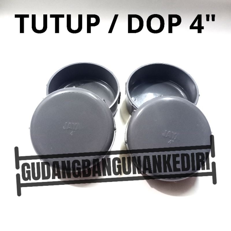 Tutup 4&quot; | Tutup PVC 4&quot; | Tutup pipa 4&quot; | Dop 4&quot; JAYA