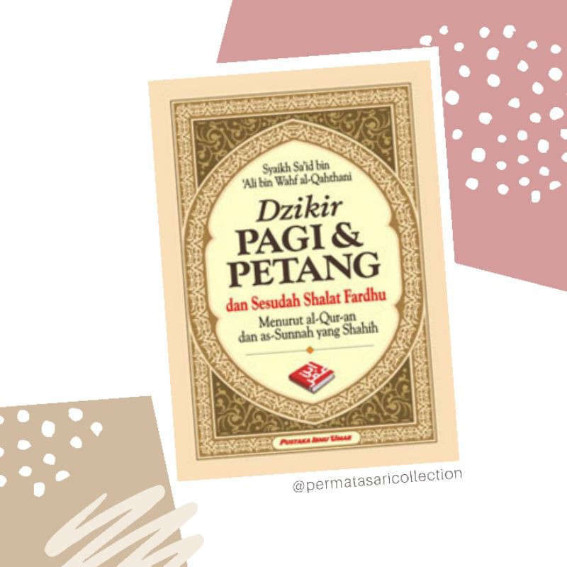 DZIKIR PAGI &amp; PETANG MENURUT AL-QUR'AN AS-SUNNAH PUSTAKA IBNU UMAR BUKU SAKU KECIL SOUVENIR NIKAH