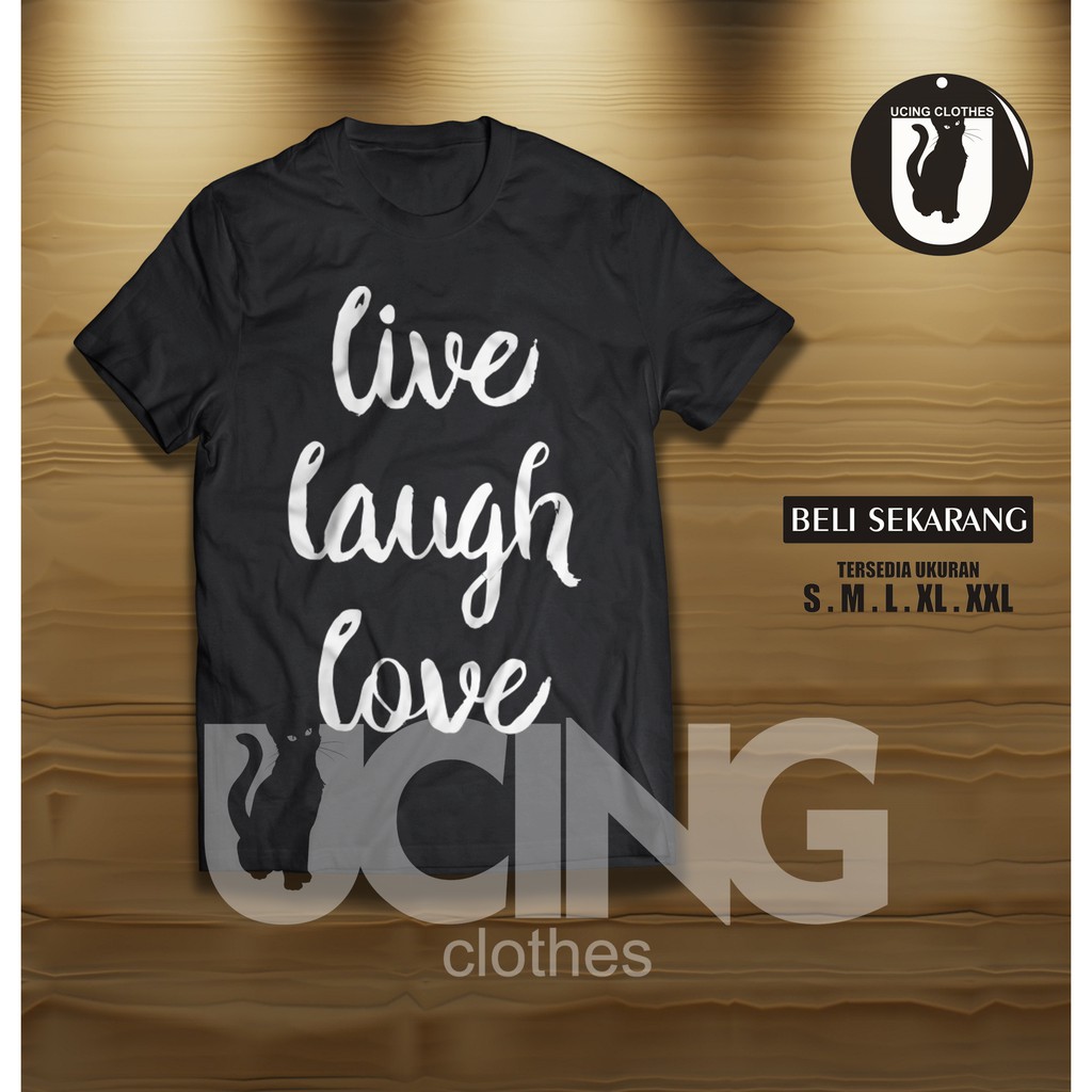 Kaos Baju Live Laugh Love Kaos Kutipan Motivasi
