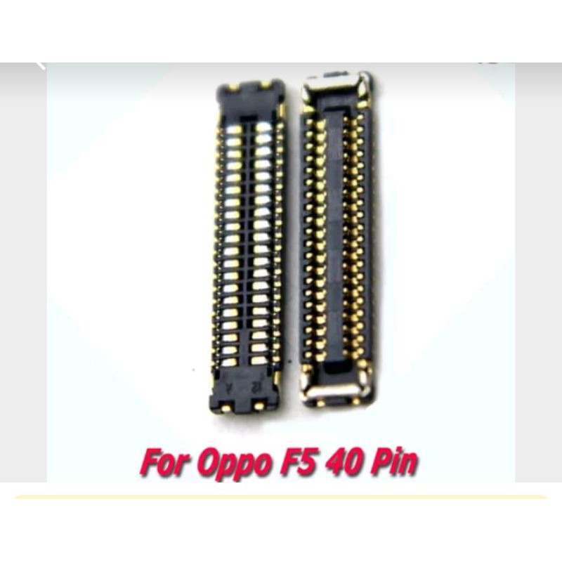 CONNECTOR KONEKTOR LCD OPPO F5 40 PIN