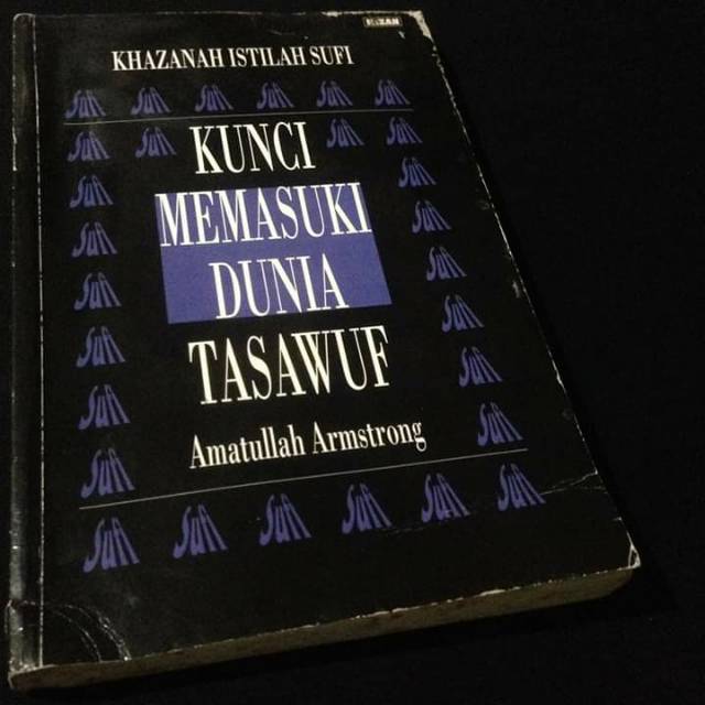 KUNCI MEMASUKI DUNIA TASAWUF - Khazanah Istilah Sufi - Amatullah Armstrong - Buku Tasawuf - Sufi