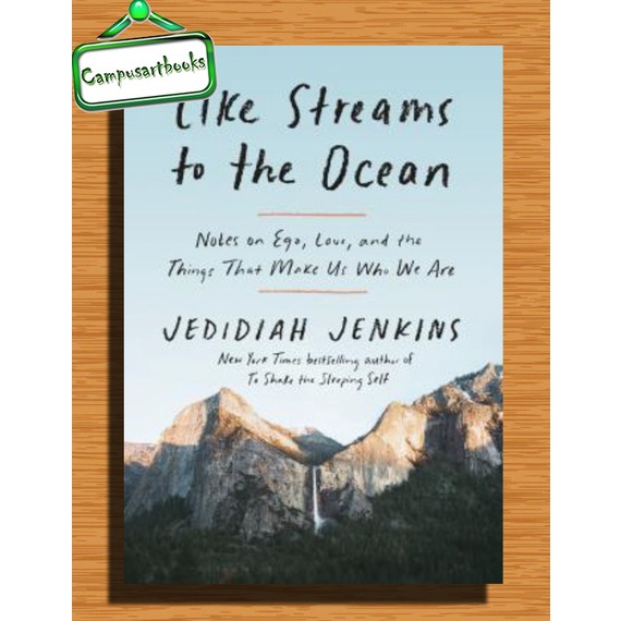 

Like Streams to the Ocean: Notes on Ego, Love, and the Things That Mak