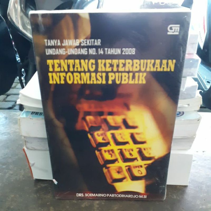 

BUKU ORIGINAL TANYA JAWAB SEKITAR UNDANG NO.14 TAHUN 2008 TENTANG KETERBUKAAN INFORMASI PUBLIK