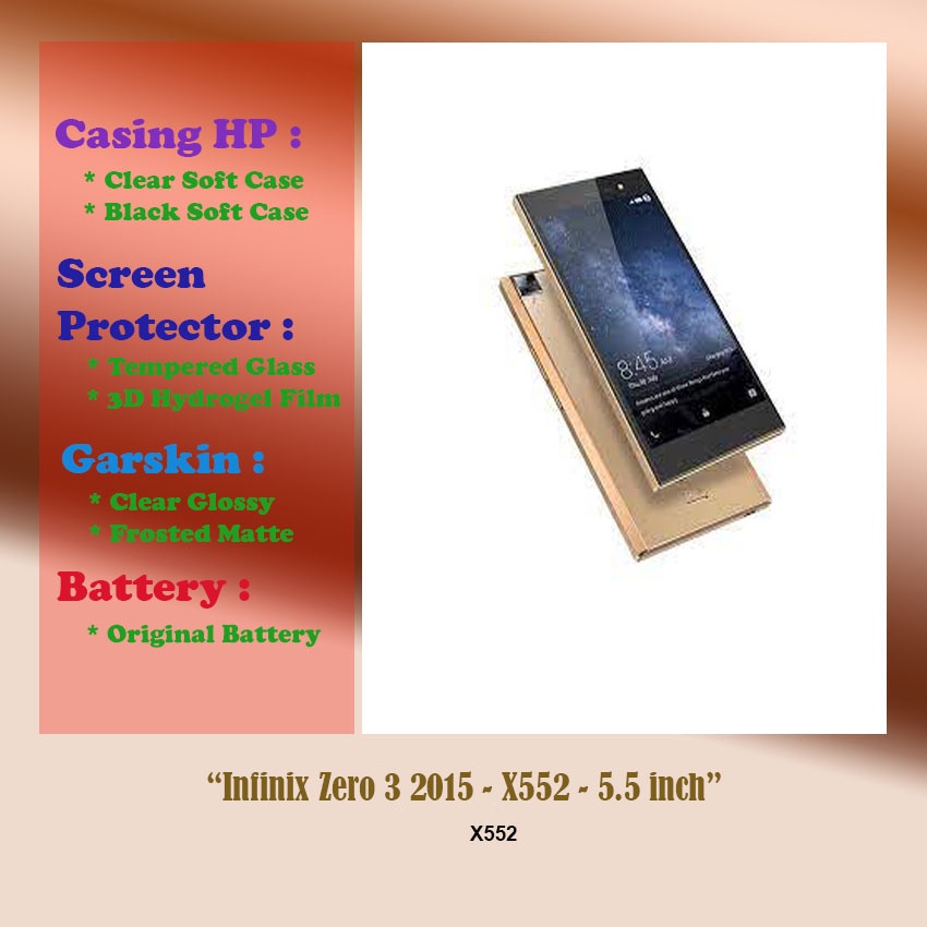Infinix Zero 3 2015 - X552 - 5.5 inch- Case - Screen Protector - Battery - Dll