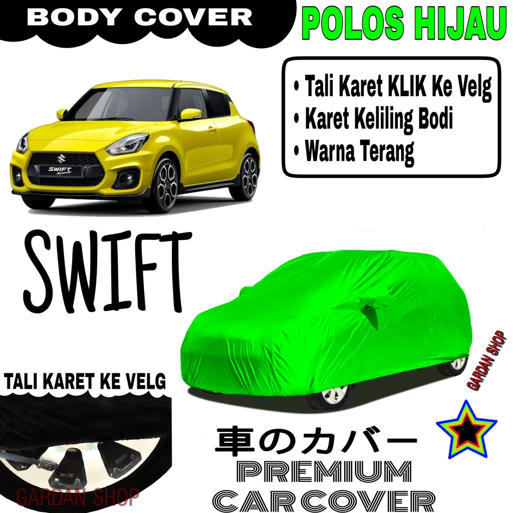 Sarung Mobil SWIFT Polos HIJAU Body Cover Penutup Body Swift PREMIUM Hijau