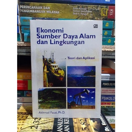 Ekonomi Sumber daya alam dan Lingkungan oleh Akhmad Fauzi