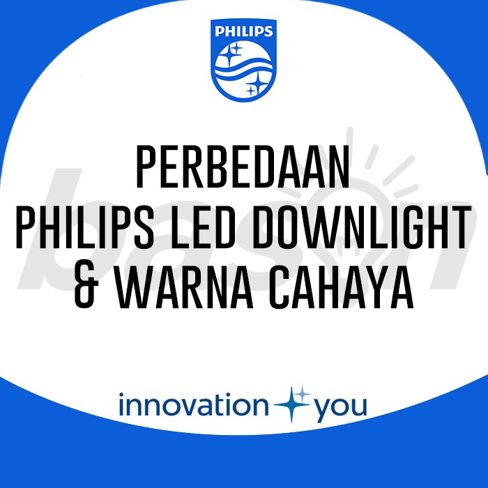 Perbedaan PHILIPS LED Downlight &amp; Warna Cahaya - oleh Bason