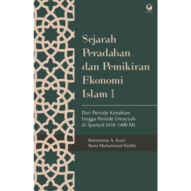 Sejarah Peradaban dan Pemikiran Ekonomi Islam 1 oleh Rahmatina A. Kasri