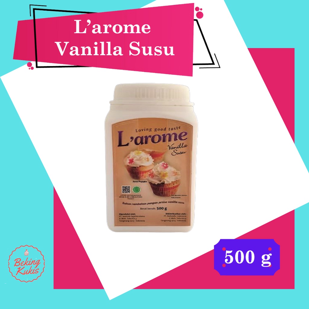 

L'AROME LAROME Perisa Vanilla Susu 500gr Bahan Makanan Kue Baking