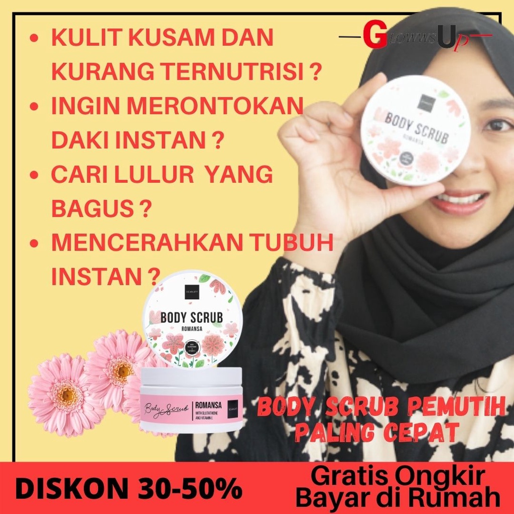 SCARLETT BODY SCRUB ROMANSA ORIGINAL BPOM - LULUR ROMANSA SCARLETT ORIGINAL