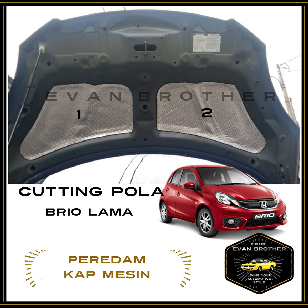 Peredam Panas Kap Mesin Mobil Honda Brio Lama / Cutting Pola Kap Mesin BRIO