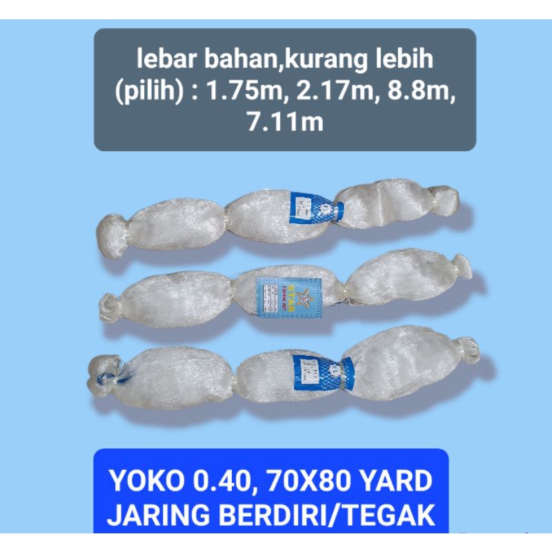 JARING IKAN YOKO 0.40, 70×80 YARD /JARING BERDIRI