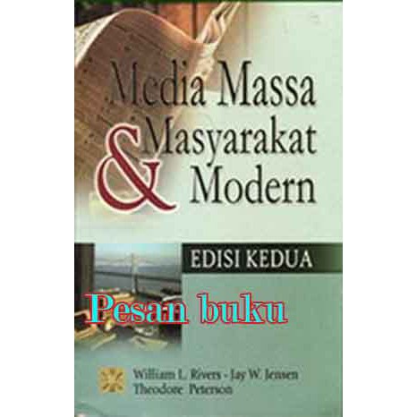 

Buku Media Massa dan Masyarakat Modern - Edisi Kedua Pengarang William L. Rivers, Jay W. Jensen,