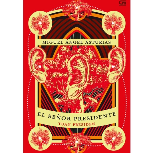 Gramedia Pustaka Utama - Tuan Presiden (El Senor Presidente)
