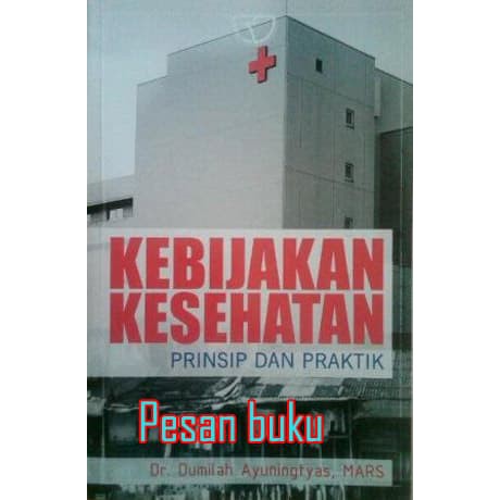 Jual Buku Kebijakan Kesehatan Prinsip Dan Praktik Shopee Indonesia